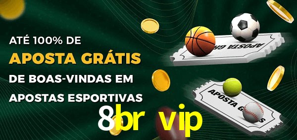 8br vip Ate 100% de Aposta Gratis