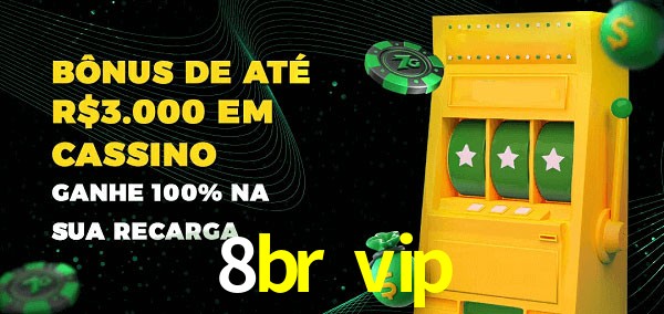 8br vip melhor bônus de depósito
